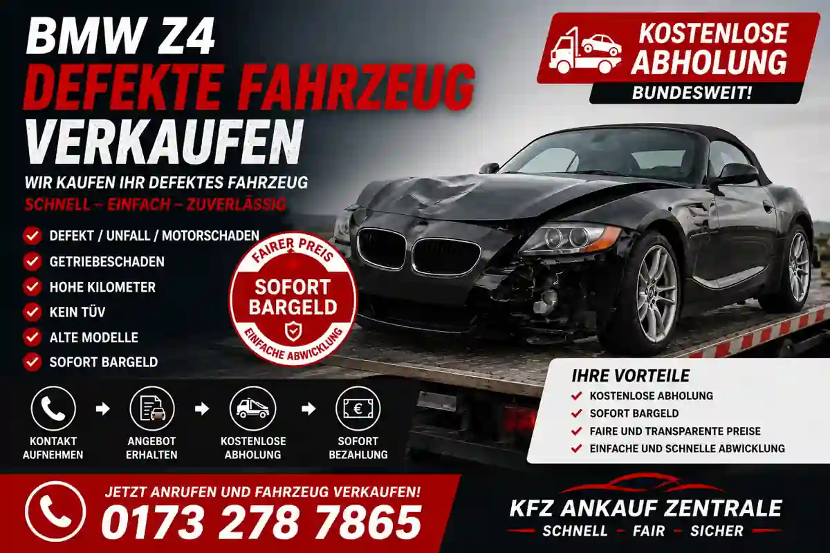 BMW Z4 defektes Fahrzeug verkaufen – Ankauf von beschädigten und nicht fahrbereiten Autos kostenlose Abholung